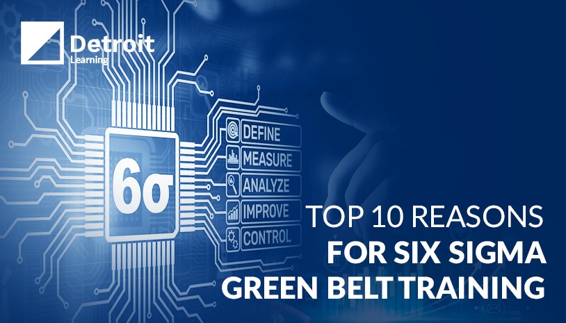 Top 10 Reasons for Six Sigma Green Belt Training